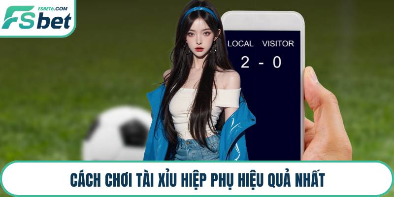 Cách chơi tài xỉu hiệp phụ hiệu quả nhất