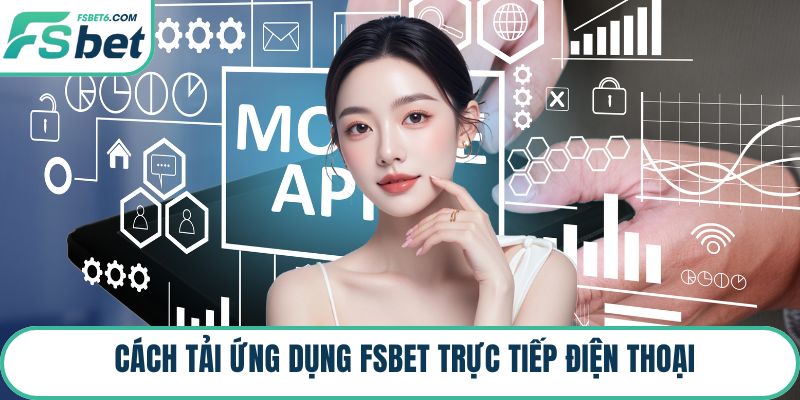 Cách tải ứng dụng FSBET trực tiếp điện thoại
