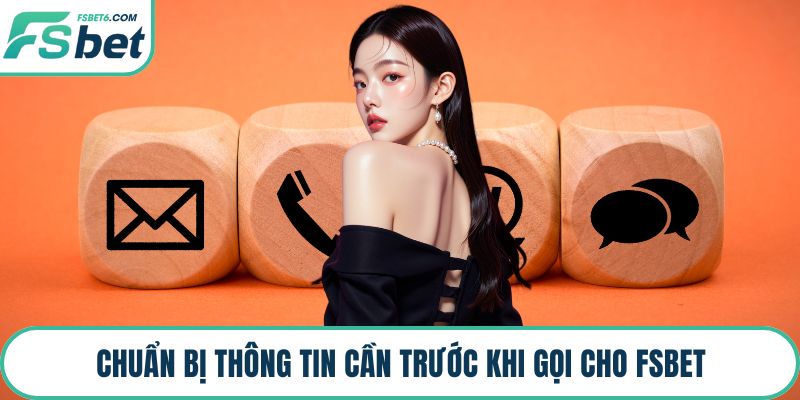 Chuẩn bị thông tin cần trước khi gọi cho FSBET