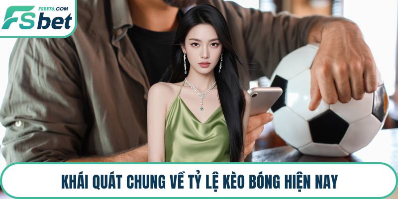 Khái quát chung về tỷ lệ kèo bóng hiện nay