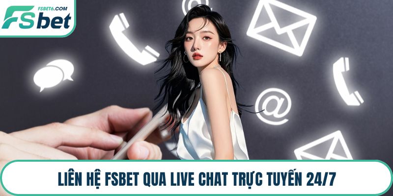 Liên hệ FSBET qua Live Chat trực tuyến 24/7