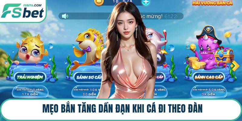 Mẹo bắn tăng dần đạn khi cá đi theo đàn