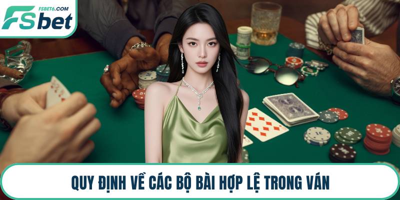 Quy định về các bộ bài hợp lệ trong ván