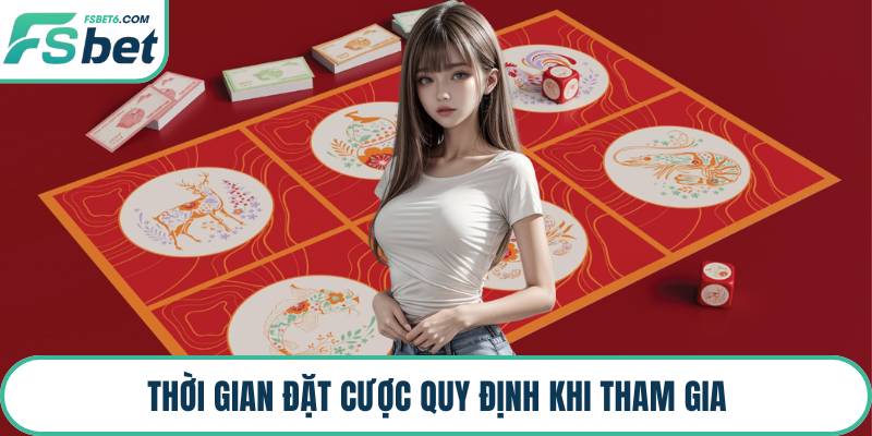 Thời gian đặt cược quy định khi tham gia