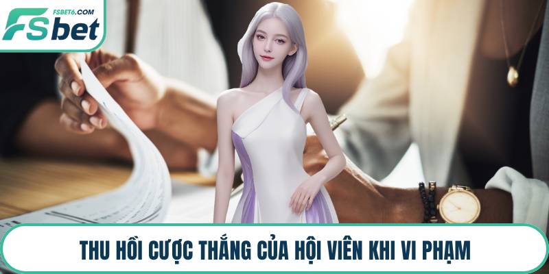 Thu hồi cược thắng của hội viên khi vi phạm