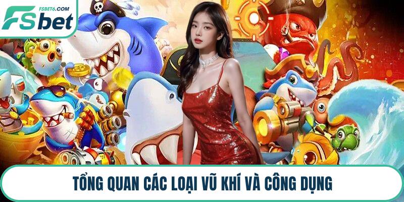 Tổng quan các loại vũ khí và công dụng