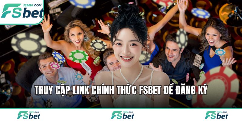 Truy cập link chính thức FSBET để đăng ký