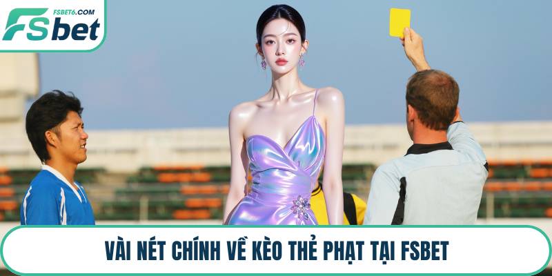 Vài nét chính về kèo thẻ phạt tại FSBET